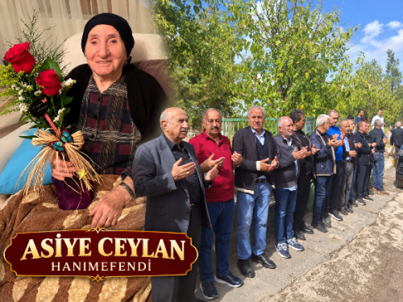 CEYLAN AİLESİNİN ACI GÜNÜ: ASİYE CEYLAN DUALARLA SON YOLCULUĞUNA UĞURLANDI