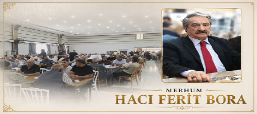  Eski Diyarbakır milletvekili merhum Hacı Ferit Bora, sene-i devriyesinde dualarla anıldı