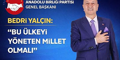 ANADOLU BİRLİĞİ PARTİSİ GENEL BAŞKANI BEDRİ YALÇIN’DAN RAMAZAN AYI MESAJI