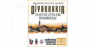 Diyarbakır Tanıtım Günleri 2-5 Ocak’ta İstanbul’da Düzenlenecek